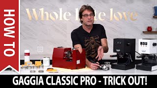 How to Trick Out a Gaggia Classic Classic Pro Espresso Machine