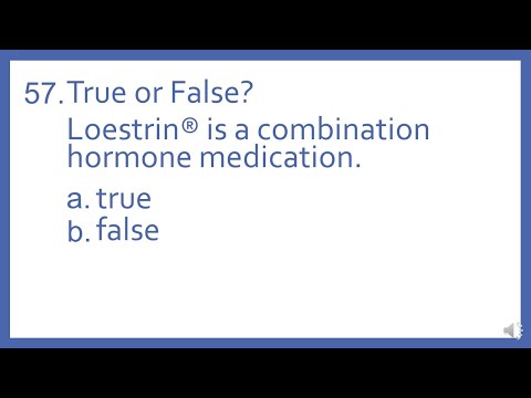 Top 200 Drugs Practice Test Question - True or False? Loestrin is a combination hormone medication.