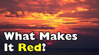 Why Does the Sky Turn Red at Sunset?