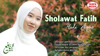 Download lagu SHOLAWAT FATIH  Sholawat Pembuka Rejeki dan Segala Hajat || Merdu Tanpa Musik - An Nafi mp3