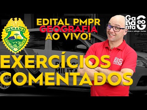 EXERCÍCIOS COMENTADOS EDITAL PMPR 2020 - GEOGRAFIA
