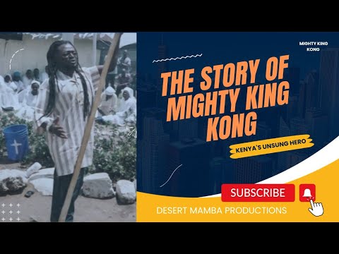Mighty King Kong - Kenya's Unsung Hero