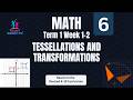 Math 6 Term 1 Week 1 2 Tessellations And Transformations