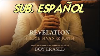 Troye Sivan - Revelation sub. español.Boy Erased OST