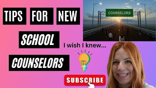 Things I Wish I Knew Before I Started As A School Counselor | Tips for New School Counselors