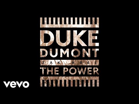 Duke Dumont Zak Abel The Power