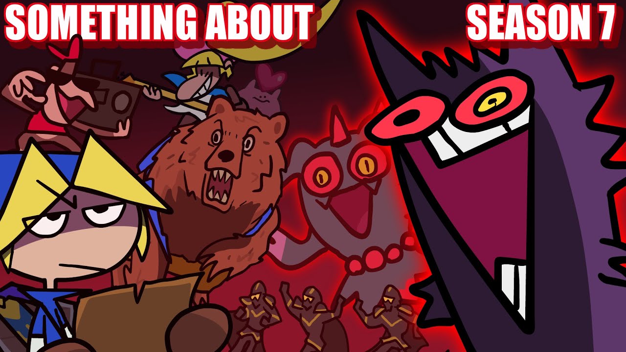 "Something About" Season 7 (Loud Sound & Light Sensitivity Warning) @TerminalMontage