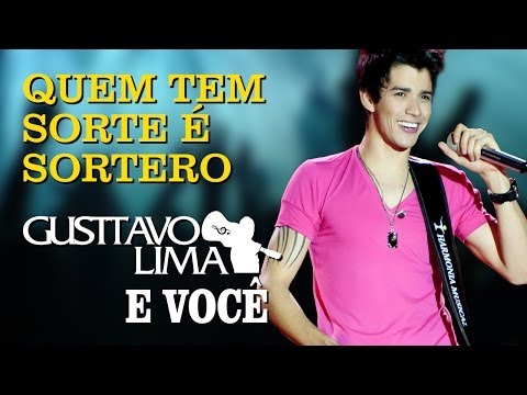 Quem Tem Sorte É Sortero - Gusttavo Lima