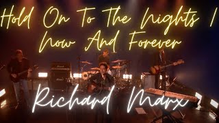 Richard Marx - Hold On To The Nights / Now And Forever medley (live!)