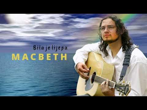 Macbeth-Bila je lijepa (Lyrics)