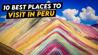 10 Best Places to Visit in Peru