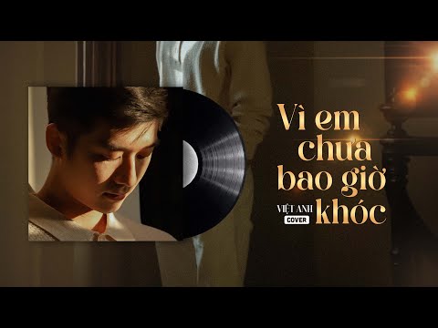 Vì Em Chưa Bao Giờ Khóc (Piano Version) - Hà Nhi | Việt Anh Cover (MV Lyric)