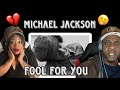 HIS VOCALS ARE UNBELIEVABLE!!!   MICHAEL JACKSON - A FOOL FOR YOU (REACTION)