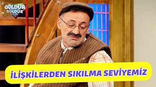 İlişkilerden Sıkılma Seviyemiz! - Güldür Güldür Show