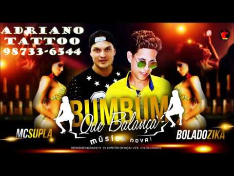 Bolado Zika Feat Mc Supla-Bumbum Que Balança 2016