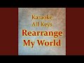 Rearrange My World Karaoke Version