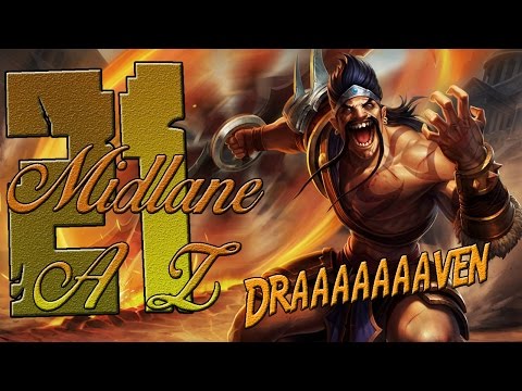Welcome to League of DRAAAAAAAVEN MID | MidLane de A à Z