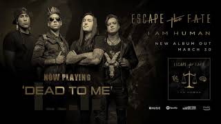 Escape the Fate - Dead To Me (Official Audio)
