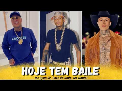 Hoje Tem Baile - MC Ryan SP, MC Daniel e MC Poze do Rodo (FRAP)