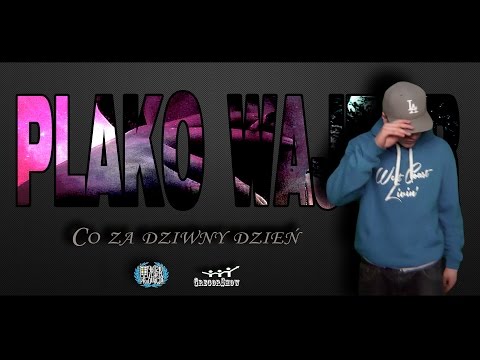 Plako Wajber - Co za dziwny dzień [prod. Plako Wajber]