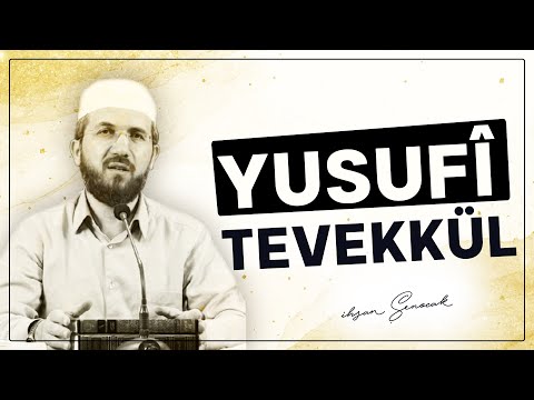 Yusufî Tevekkül | İhsan Şenocak