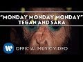 Tegan and Sara - Monday Monday Monday ...