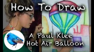 Learn how to draw A PAUL KLEE INSPIRED HOT AIR BALLOON: STEP BY STEP GUIDE! (Age 5 +)
