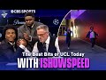 The BEST Of ISHOWSPEED On UCL Today Race Arm Wrestling W Carragher CBS Sports Golazo