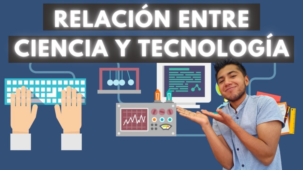 Ciencia y Tecnología en la interacción ser humano-naturaleza.