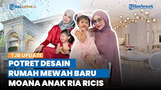 Mewah bak Istana, Ria Ricis Pamer Potret Desain Rumah Baru untuk Moana, Intip Penampakannya