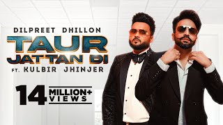 Dilpreet Dhillon : Taur Jattan Di : Kulbir Jhinjer| Latest Punjabi Song 2022| New Punjabi Song 2022