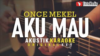 Download lagu aku mau (ku cinta kau apa adanya) - once mekel (akustik karaoke) mp3 Download lagu aku mau (ku cinta kau apa adanya) - once mekel (akustik karaoke) mp3