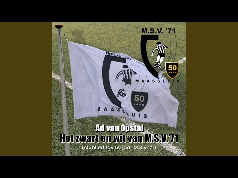 Het Zwart En Wit Van M.S.V.'71