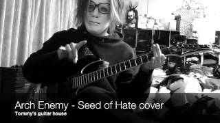 Arch Enemy - Seed Of Hate cover by Tommy