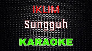 Download lagu Iklim - Sungguh [Karaoke] | LMusical mp3
