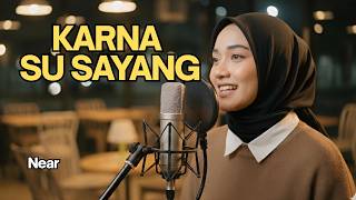 KARNA SU SAYANG - NEAR | Reggae Cover by Ameera