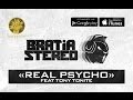 Bratia Stereo - Real Psycho (ft. Tony Tonite) 