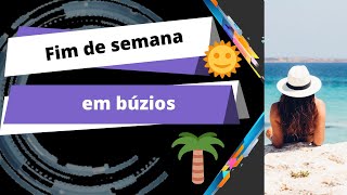 Fim de semana em Bzios -   Rio de janeiro