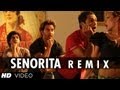 'Senorita Remix (Full video song) 'Zindagi na milegi dobara'