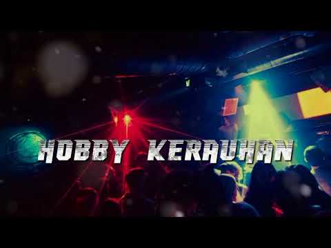 DJ HOBBY KERAURAH 2022 | FUNKOT REMIX - DJ LONGOR HERZ