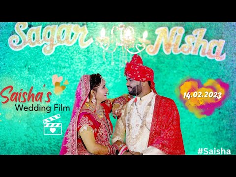 The Wedding Film - Saisha | Sagar X Nisha Wedding Cinematic Highlights| Cinematic film|Wedding Video