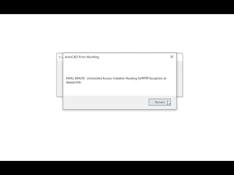 AUTOCAD FATAL ERROR Unhandled Access Violation Reading 0xfffffff Exception at 964A61F0h
