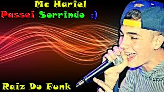 Mc Hariel Passei Sorrindo - Com a Letra ( Dj Perera )