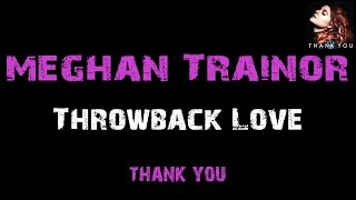 Meghan Trainor - Throwback Love [ Lyrics ]
