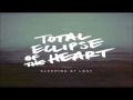 Total Eclipse Of The Heart - Sleeping At Last 