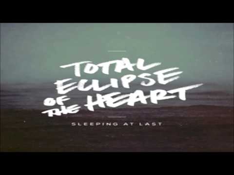 Total Eclipse Of The Heart - Sleeping At Last