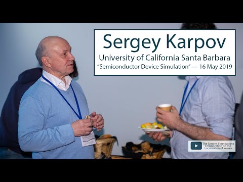 "Semiconductor Device Simulation" — Dr. Sergey Karpov (1/2) — UCSB WAVE 2019