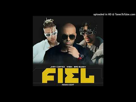 Wisin Ft. Jhay Cortez y Bad Bunny - Fiel (Remix Edit)