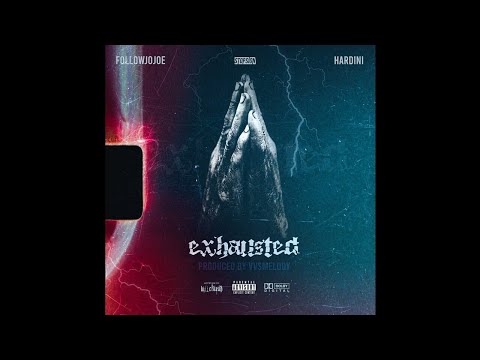 Hardini x FollowJoJoe - EXHAUSTED (prod. DrellOnTheTrack & VvsMelody)