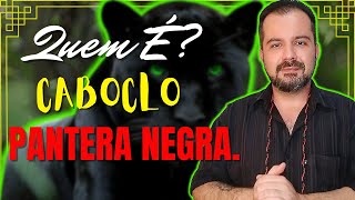 QUEM É? ESTUDO da Falange de CABOCLO PANTERA NEGRA. @CASADEOXOSSIOFC